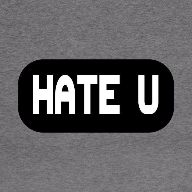 HATE YOU by RobyL